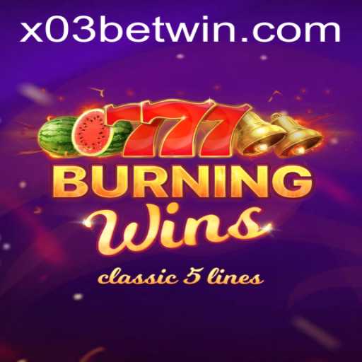 Unraveling the Excitement of BurningWins on X03.bet: A Comprehensive Guide
