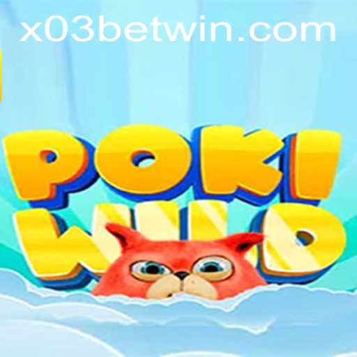 Discover the Thrills of PokiWild: A Dive into X03.bet's Latest Gaming Sensation